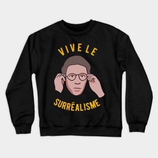 Andre Breton - Vive Le Surrealisme Crewneck Sweatshirt